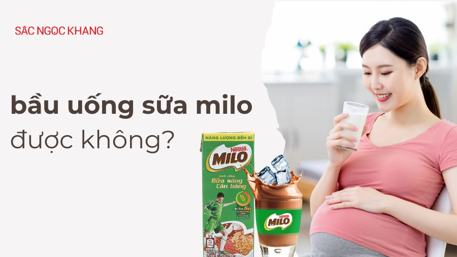Bầu uống sữa Milo được không? Những sự thật mẹ bầu cần biết