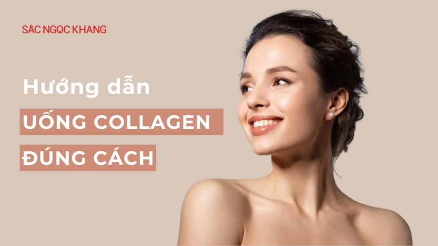 Hướng dẫn uống Collagen đúng cách giúp bạn trẻ ra 10 tuổi