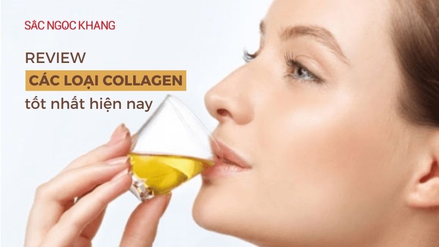 Các loại collagen tốt nhất hiện nay