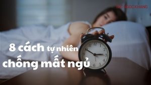 Bật mí 8 cách tự nhiên chống mất ngủ hiệu quả