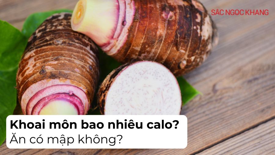 Khoai môn bao nhiêu calo? Ăn có mập không?