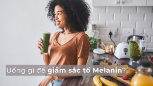Uống gì để giảm sắc tố melanin?
