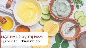 9+ mặt nạ hỗ trợ trị nám từ thiên nhiên hiệu quả tại nhà