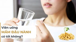 Giải đáp: Viên uống mầm đậu nành có tốt không?