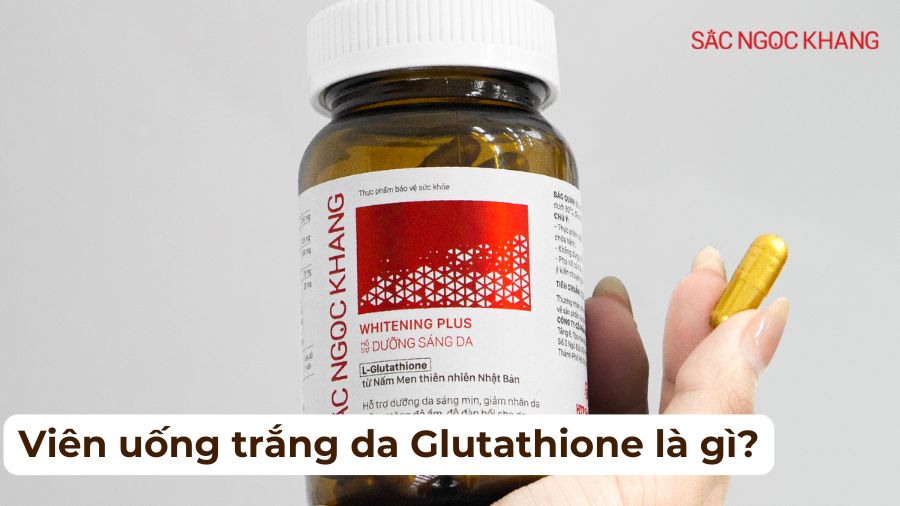 Viên uống trắng da Glutathione: Bí quyết dưỡng trắng từ bên trong