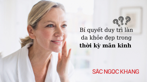 Bí quyết duy trì làn da khỏe đẹp trong thời kỳ mãn kinh