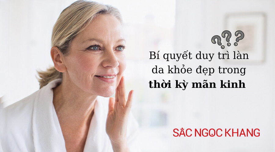 Bí quyết duy trì làn da khỏe đẹp trong thời kỳ mãn kinh
