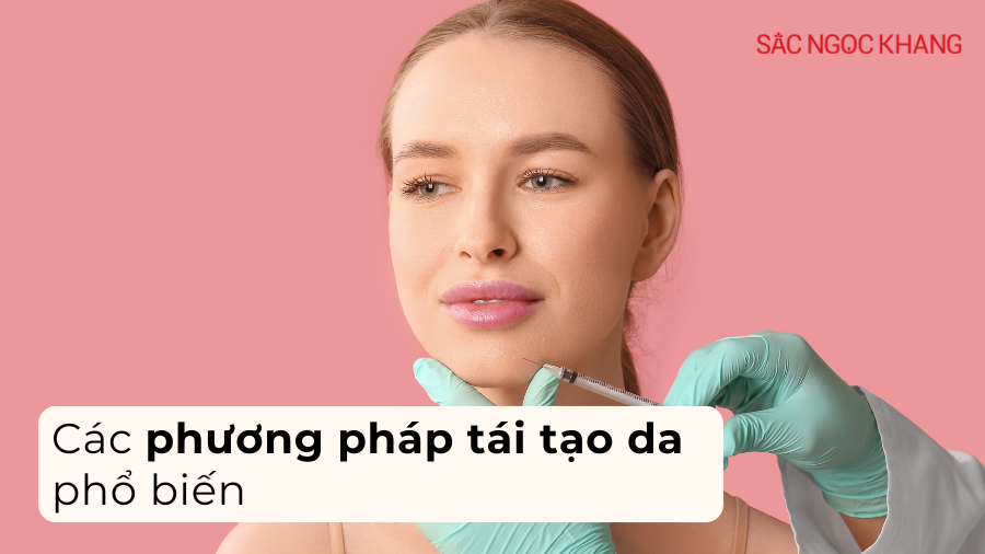 Các phương pháp tái tạo da phổ biến