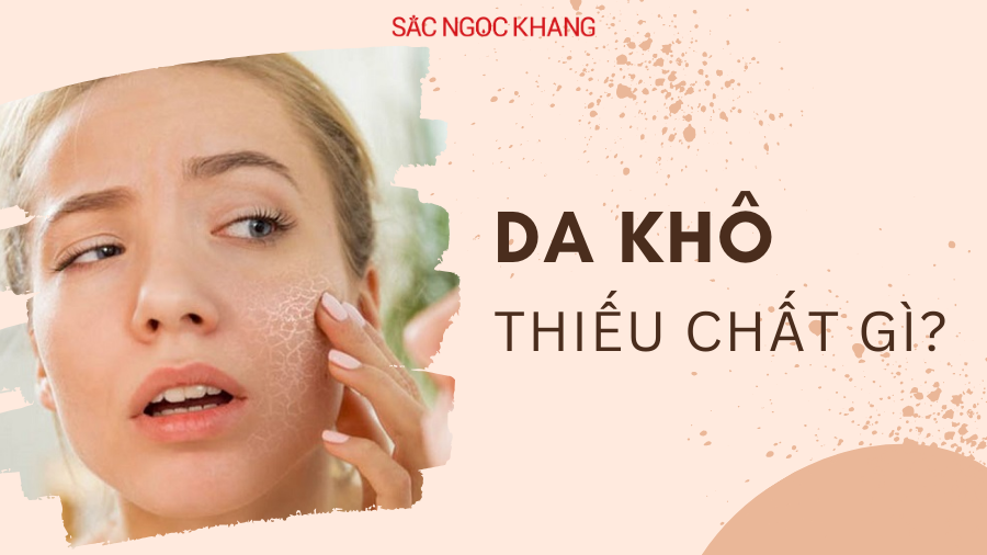 Da khô thiếu chất gì