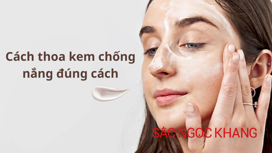 Cách thoa kem chống nắng đúng cách