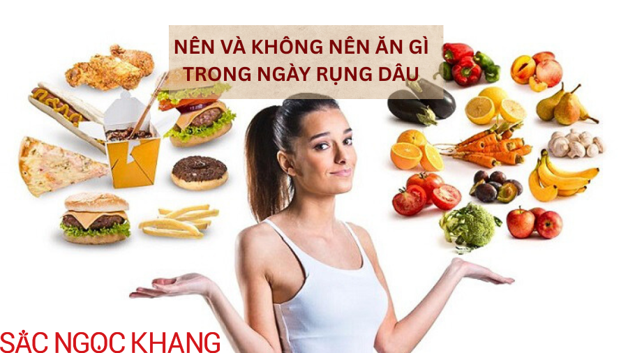 Nên và không nên ăn gì trong ngày rụng dâu