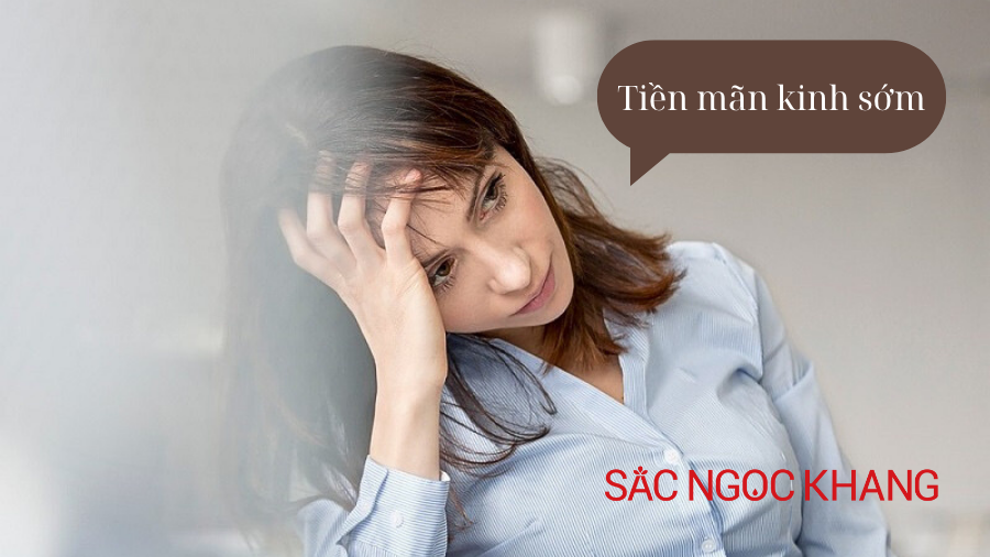 Tiền mãn kinh sớm: Dấu hiệu, nguyên nhân và cách điều trị